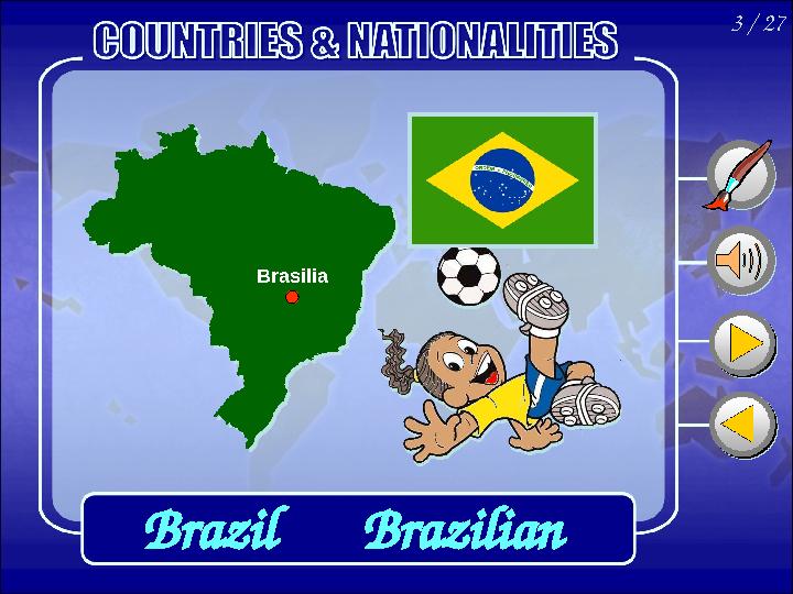 3 / 27 Brazil BrazilianBrasilia