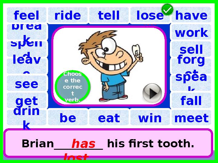 Brian_________ his first tooth. have spen d tell brea k ride has lostleav efeel see work sell forg et spea k get drin k meet