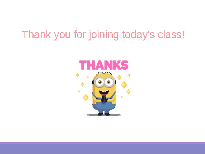Thank you for joining today's class!