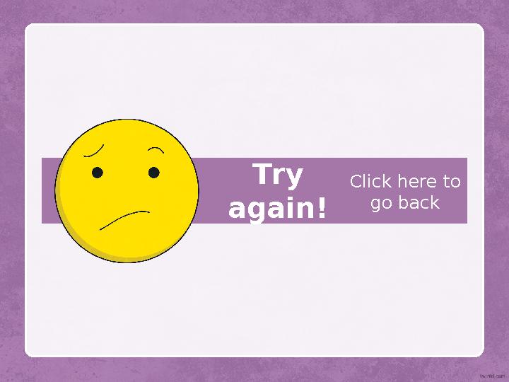 Try again! Click here to go back