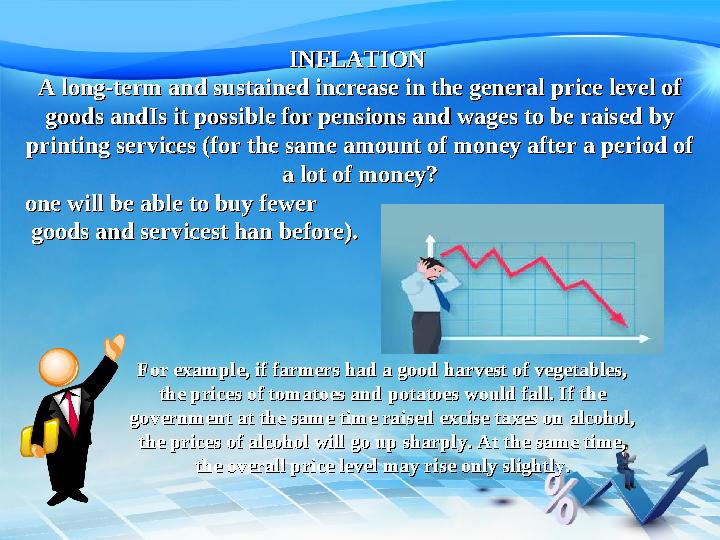 INFLATION INFLATION A long-term and sustained increase in the general price level of A long-term and sustained increase in the