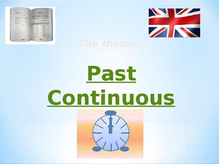 The theme: Past Continuous