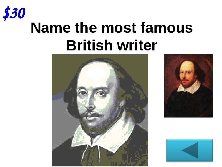 $30 Name the most famous British writer