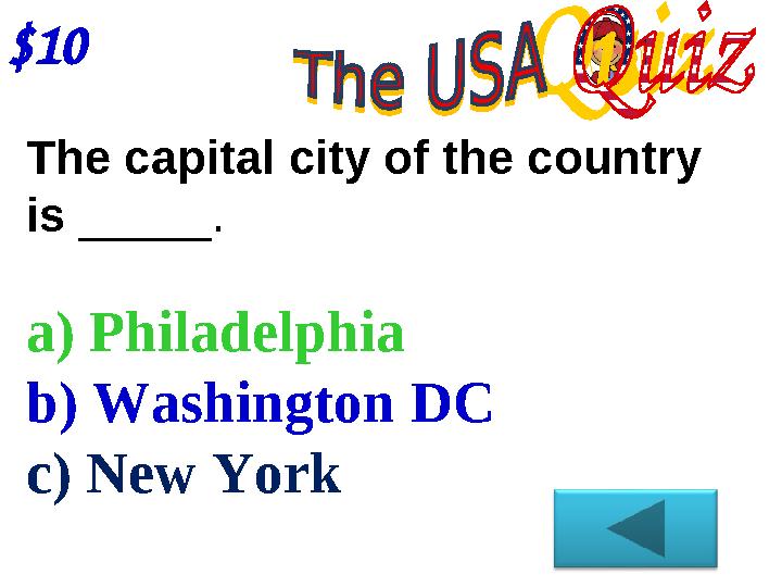 $10 The capital city of the country is _____. a) Philadelphia b) Washington DC c) New York