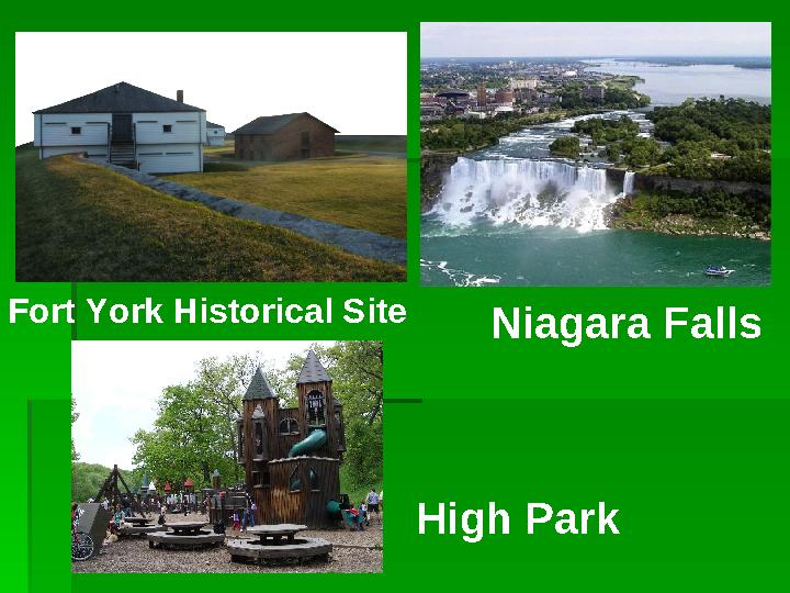 High Park Niagara Falls Fort York Historical Site