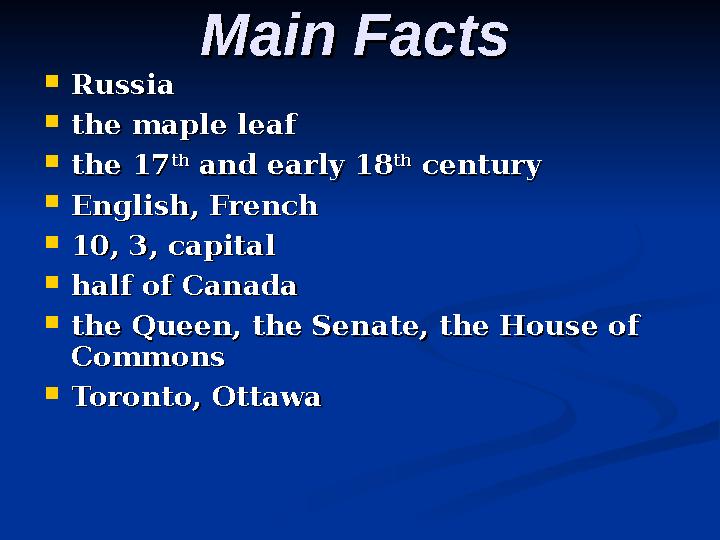 Main FactsMain Facts  RussiaRussia  the maple leafthe maple leaf  the 17the 17 thth and early 18 and early 18 thth centu