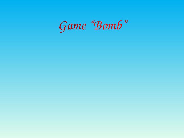 Game “Bomb” Game “Bomb”