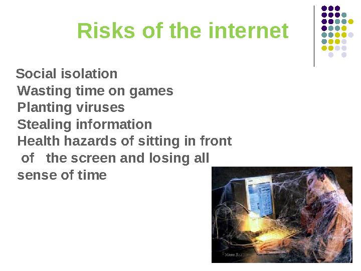 Social isolation Wasting time on games Planting viruses Stealing information Health hazards of sitting in front of t Social isolation Wasting time on games Planting viruses Stealing information Health hazards of sitting in front of t