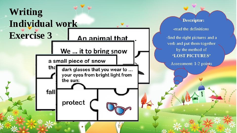 Writing Individual work Exercise 3 Descriptor: -read the definitions -find the right pictures and a verb and pu