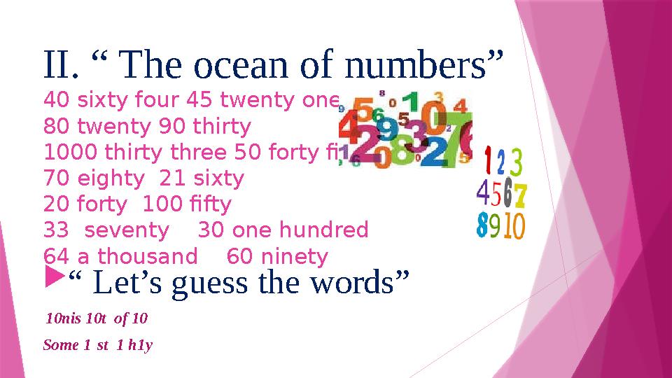 II. “ The ocean of numbers” 40 sixty four 45 twenty one 80 twenty 90 thirty 1000 thirty three 50 forty five 70
