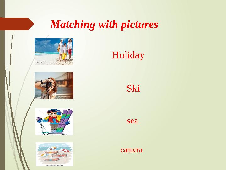 Matching with pictures Ski Holiday sea camera