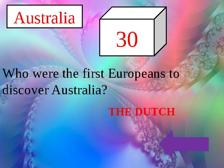 v THE DUTCH Australia 30 Who were the first Europeans to discover Australia?