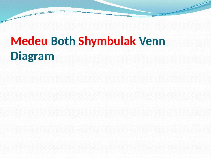 Medeu Both Shymbulak Venn Diagram