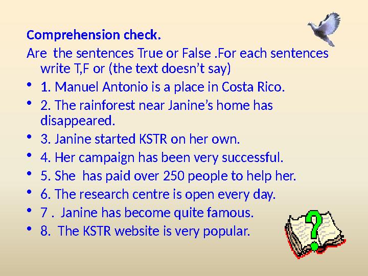 Comprehension check. Are the sentences True or False .For each sentences write T,F or (the text doesn’t say) •1. Manuel Anton