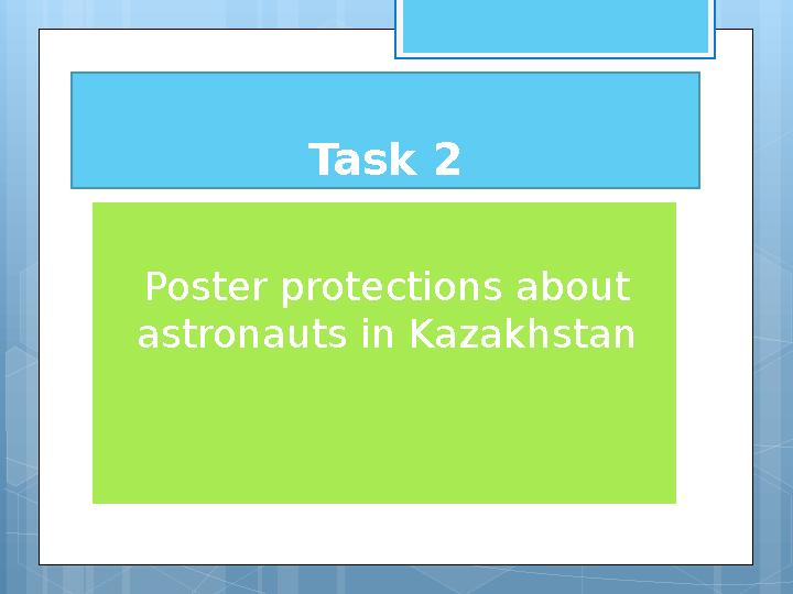 Task 2 Poster protections about astronauts in Kazakhstan