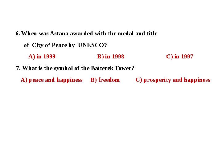 6. When was Astana awarded with the medal and title of City of Peace by UNESCO? A) in 1999