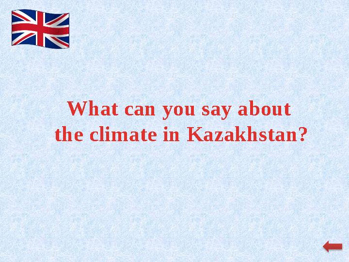 What can you say about the climate in Kazakhstan?