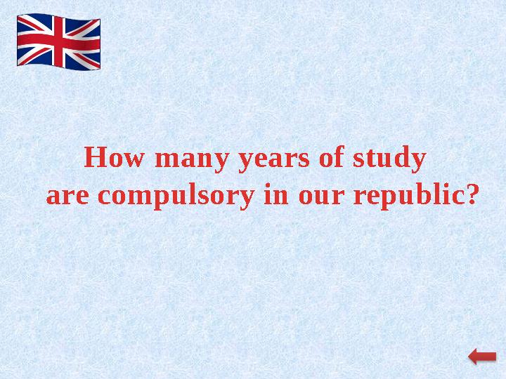 How many years of study are compulsory in our republic?