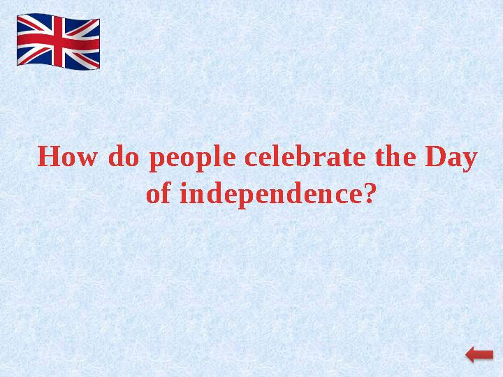 How do people celebrate the Day of independence?