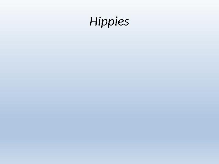 Hippies
