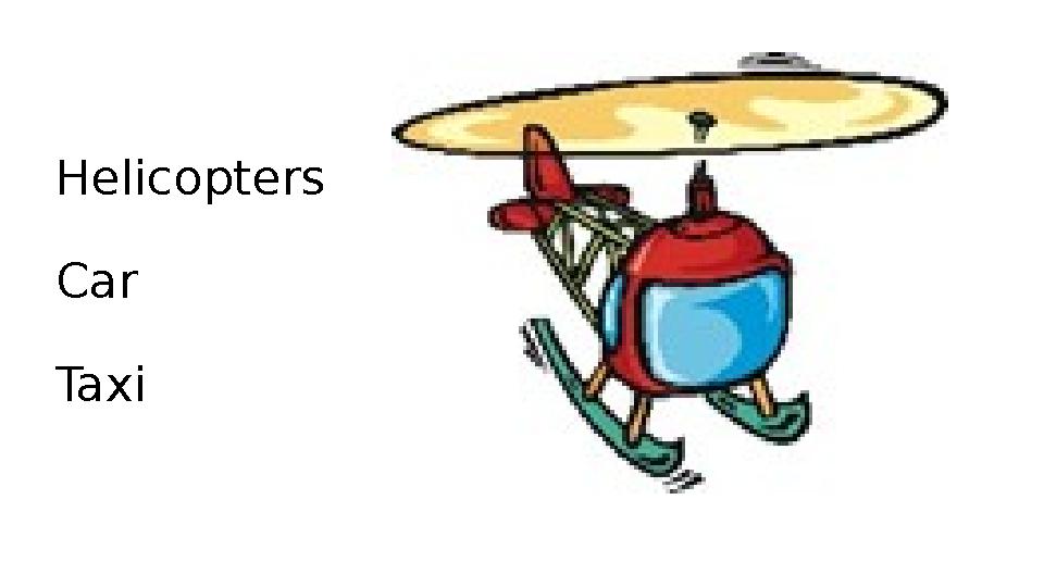 Helicopters Car Taxi