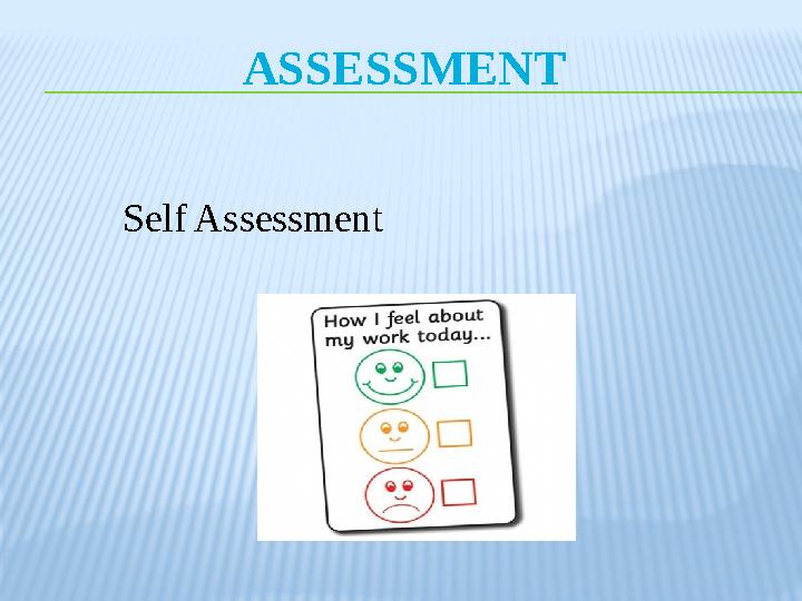 ASSESSMENT Self Assessment