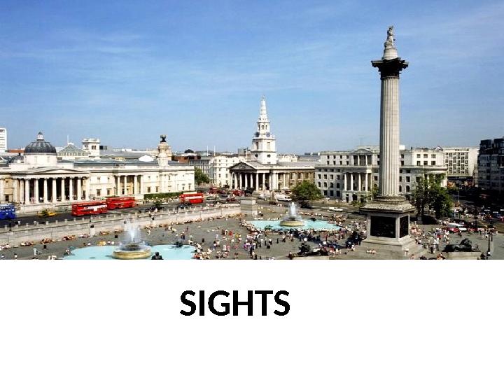 SIGHTS