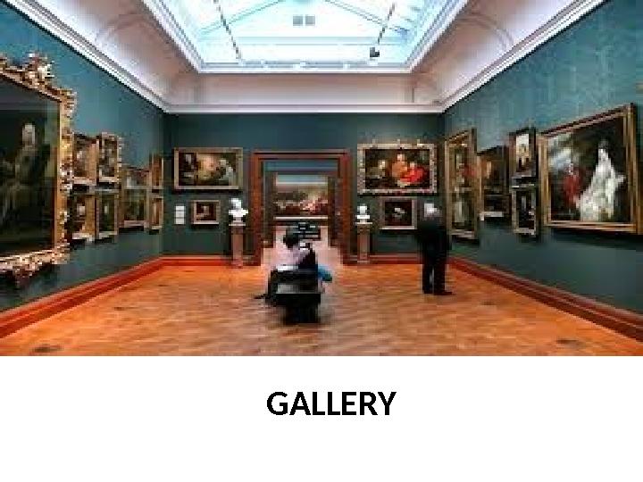GALLERY