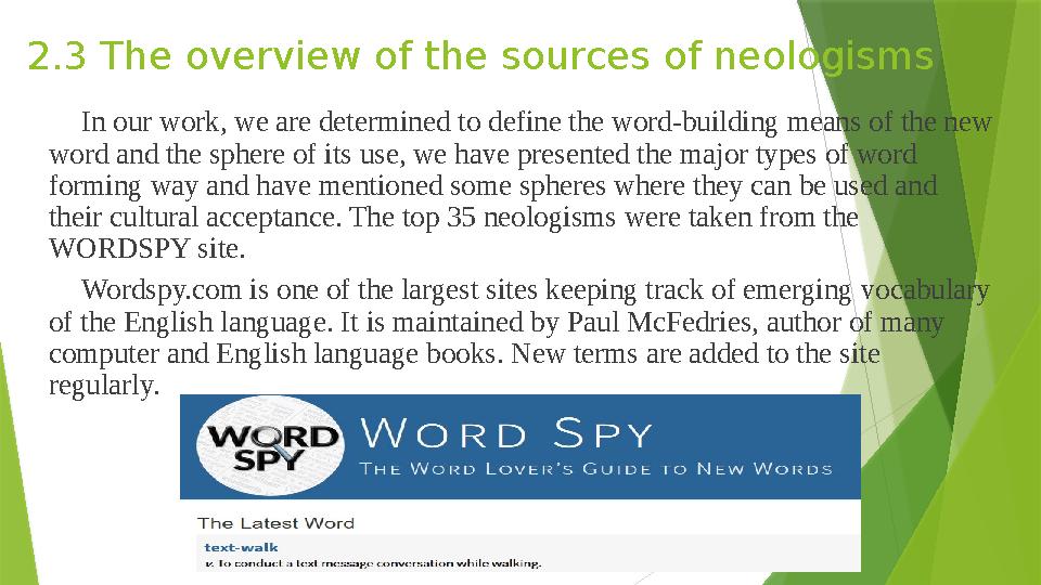 2.3 The overview of the sources of neologisms In our work, we are determined to define the word-building means of the new word