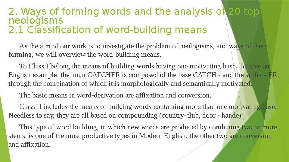 2. Ways of forming words and the analysis of 20 top neologisms 2.1 Classification of word-building means As the aim of our work