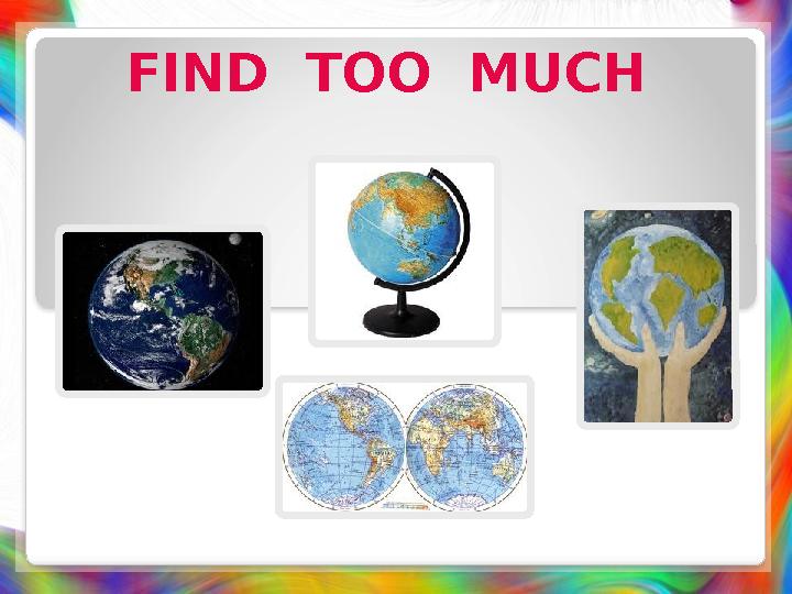 FIND TOO MUCH