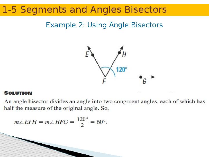 1-5 Segments and Angles Bisectors Example 2: Using Angle Bisectors