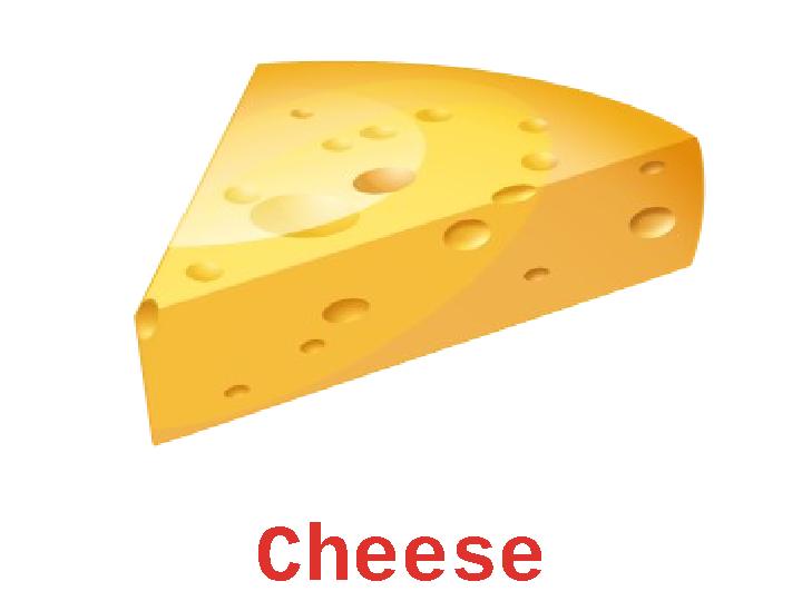 Cheese