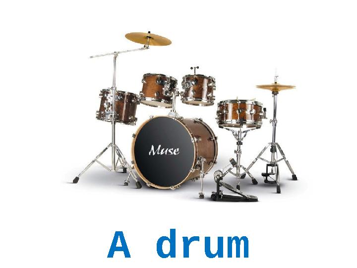 A drum