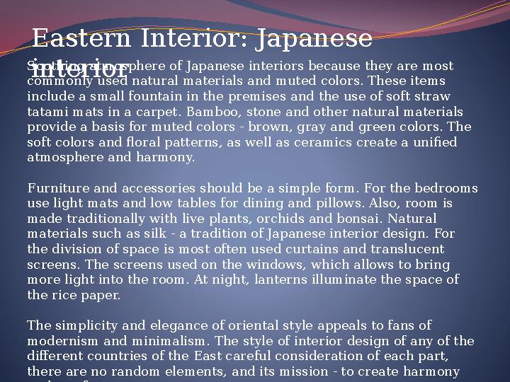 Eastern Interior: Japanese interiorSoothing atmosphere of Japanese interiors because they are most commonly used natural mater