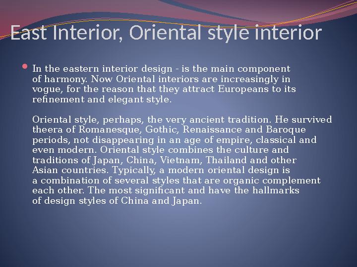 East Interior, Oriental style interior  In the eastern interior design - is the main component of harmony. Now Oriental int