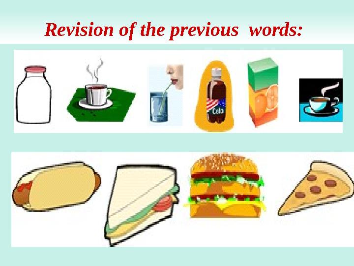 Revision of the previous words: