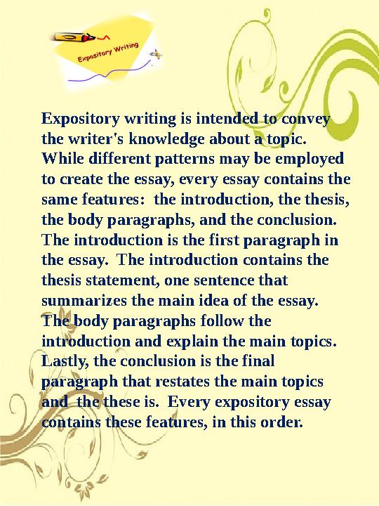 Expository writing is intended to convey the writer's knowledge about a topic. While different patterns may be employed to