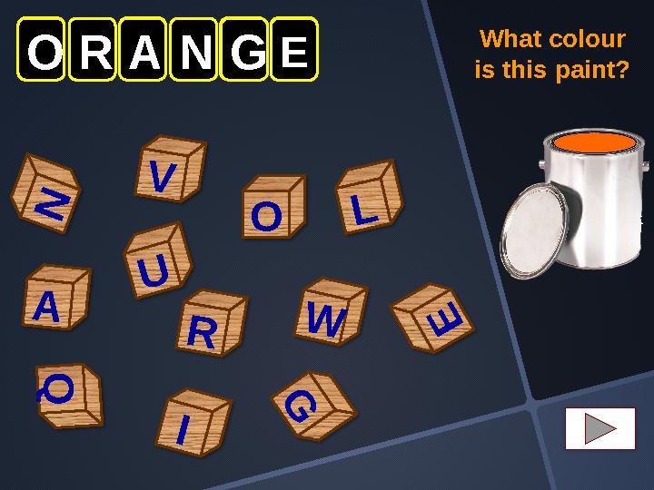 E O W O Q L N V A RANGE U I G R What colour is this paint?