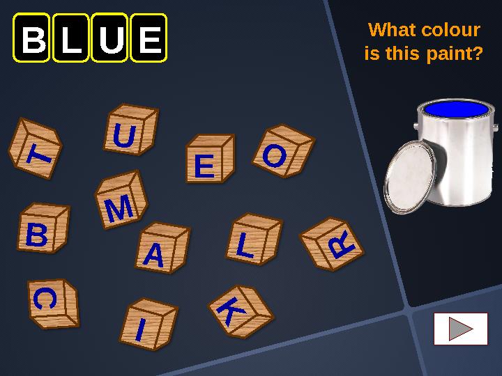 R B L E C O T U B LUE M I K A What colour is this paint?