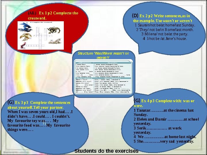 \\(AL) Ex 1 p2 Complecte the crossword. (D) Ex 2 p2 Write sentences,as in the example. Use wasn’t or weren’t