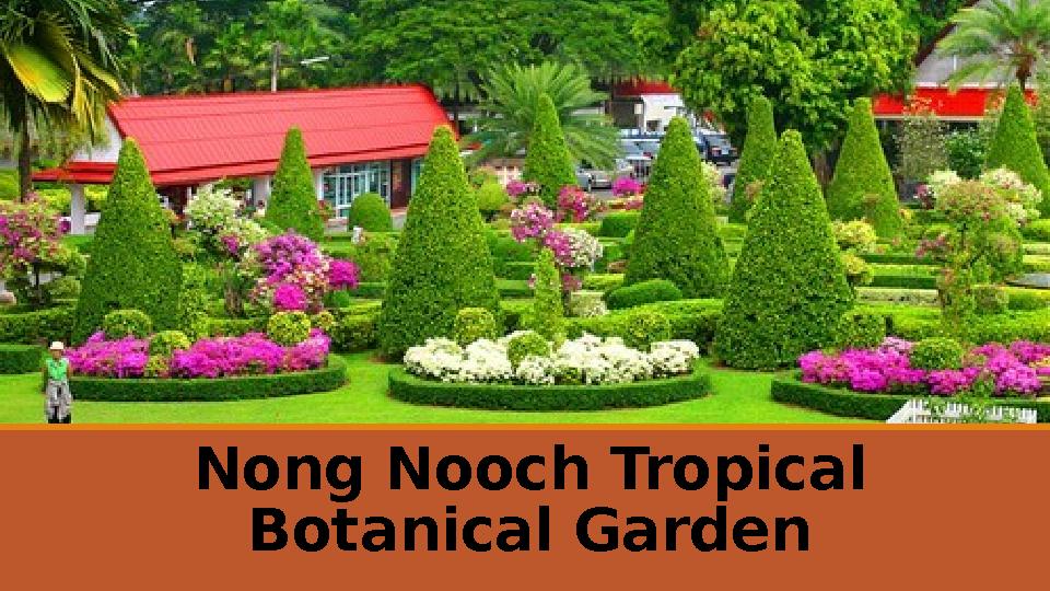 Nong Nooch Tropical Botanical Garden