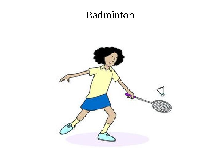 Badminton