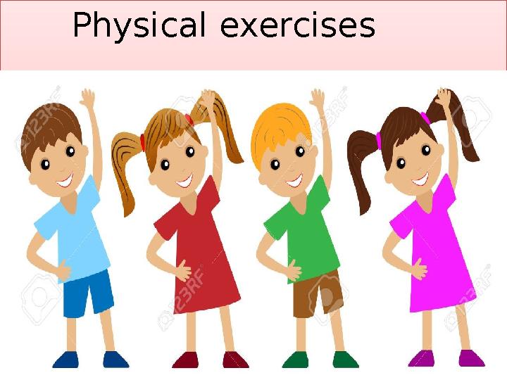 Physical exercises