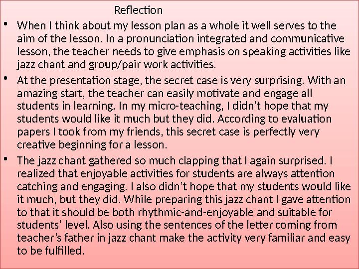 Reflection •When I think about my lesson plan as a whole it well serves to the aim of
