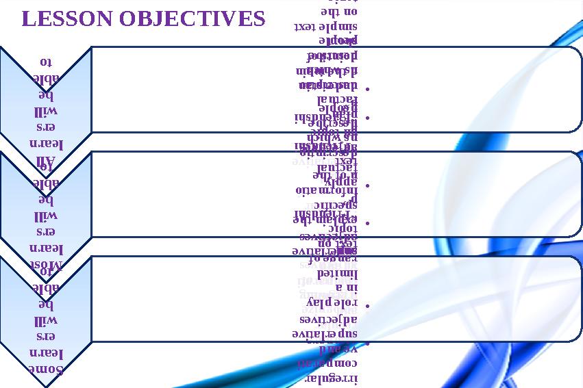 All learn ers will be able to •recognize a growing variety of adjectives and regular and irregular comparati ve