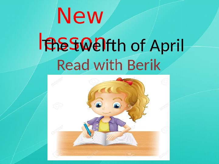 New lesson Read with Berik The twelfth of April