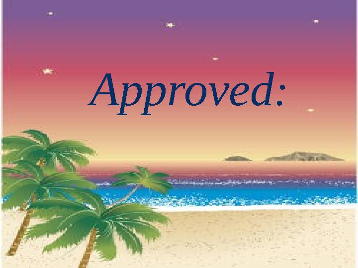Approved: