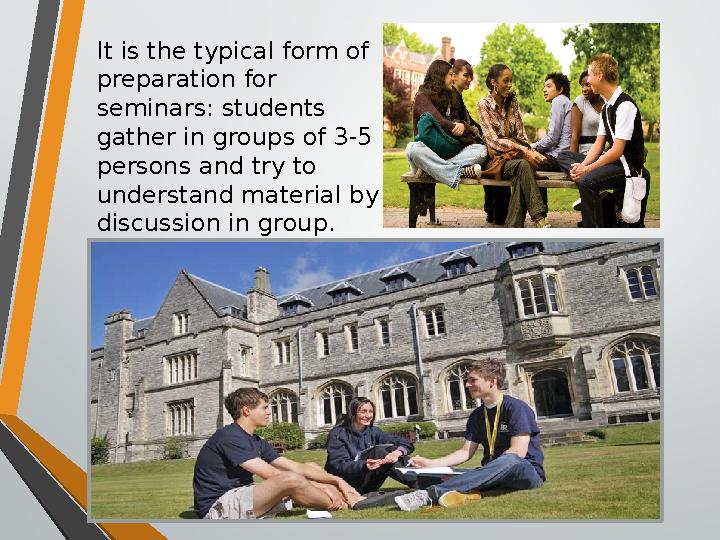 It is the typical form of preparation for seminars: students gather in groups of 3-5 persons and try to understand material