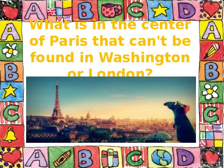 What is in the center of Paris that can't be found in Washington or London?